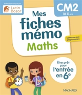 Mes fiches mémo : maths, CM2, 10-11 ans : être prêt pour l'entrée en 6e, conforme aux programmes - Lorin Walter