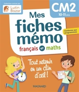 Mes fiches mémo : français et maths, CM2, 10-11 ans, tout retenir en un clin d'oeil ! : conforme aux programmes - Lorin Walter