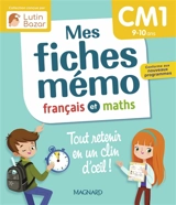 Mes fiches mémo : français et maths, CM1, 9-10 ans, tout retenir en un clin d'oeil ! : conforme aux nouveaux programmes - Lorin Walter