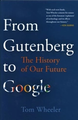 From Gutenberg To Google - Wheeler, Tom