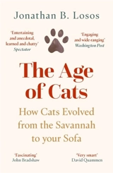 Jonathan B. Losos - The Age of Cats : How Cats Evolved from the ...