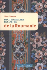 Dictionnaire insolite de la Roumanie - Diane Chesnais
