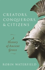 Creators, Conquerors, and Citizens - Robin Waterfield