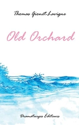 Old Orchard - Thomas Gionet-Lavigne