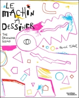 Le machin à dessiner. The drawing gizmo - Hervé Tullet