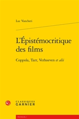 L'épistémocritique des films : Coppola, Tarr, Verhoeven et alii - Luc Vancheri