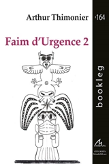 Faim d'urgence. Vol. 2 - Arthur Thimonier