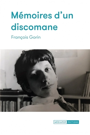 Mémoires d'un discomane - François Gorin