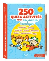 250 quiz & activités pour ne jamais t'ennuyer - Laurent Gaulet