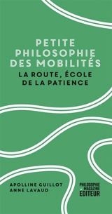 Petite philosophie des mobilités : la route, école de la patience - Apolline Guillot