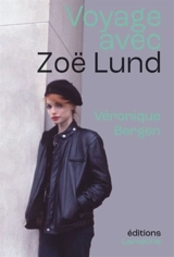 Voyage avec Zoë Lund - Véronique Bergen
