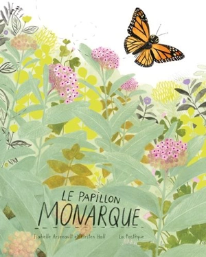 Le papillon monarque - Kirsten Hall