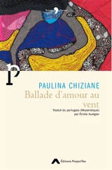 Ballade d'amour au vent - Paulina Chiziane