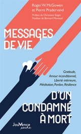 Messages de vie d'un condamné à mort : gratitude, amour inconditionnel, liberté intérieure, méditation, pardon, résilience - Roger Wayne McGowen