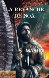 La Revanche de Noâ - Martin Pierre