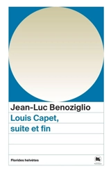 Louis Capet, suite et fin - Jean-Luc Benoziglio
