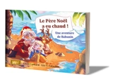 Le Père Noël a eu chaud ! : une aventure de Babunin - Cécile Lamare