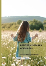 Petites histoires acidulées - Valérie Béranger-Minelli