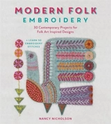 Modern Folk Embroidery : 30 Contemporary Projects for Folk Art Inspired Designs - Nancy Nicholson
