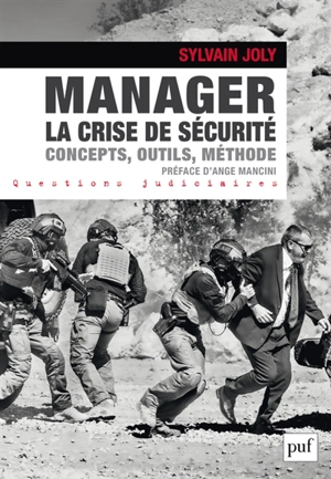 Manager la crise de sécurité : concepts, outils, méthode - Sylvain Joly