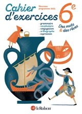 Cahier d'exercices, 6e : grammaire, vocabulaire, conjugaison, orthographe, expression : nouveau programme 2025 - Renzo Alvarado Ruiz de Castilla