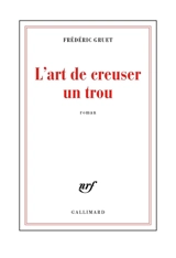 L'art de creuser un trou - Frédéric Gruet