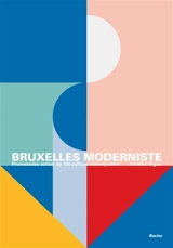 Bruxelles moderniste : promenades autour de 100 édifices remarquables - Jacinthe Gigou