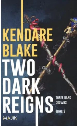 Three dark crowns. Vol. 3. Two dark reigns - Kendare Blake
