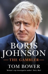 Gambler -the : Boris Johnson Biography - Bower, Tom
