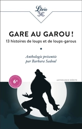 Gare au garou ! : 13 histoires de loups et de loups-garous