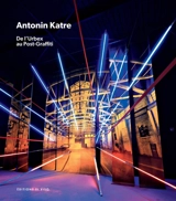 Antonin Katre : de l'urbex au post-graffiti