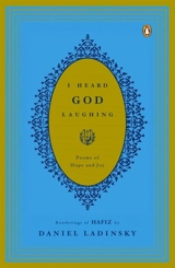 I Heard God Laughing - Daniel Ladinsky
