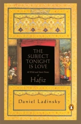 The Subject Tonight is Love - Daniel Ladinsky