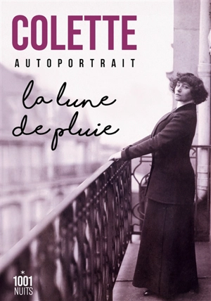 La lune de pluie : autoportrait - Colette