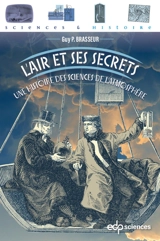 L'air et ses secrets : une histoire des sciences de l'atmosphère - Guy Brasseur