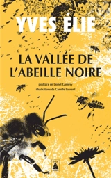 La vallée de l'abeille noire : documentaire - Yves Elie