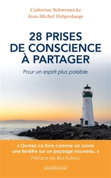 28 prises de conscience à partager : pour un esprit plus paisible - Catherine Schwennicke