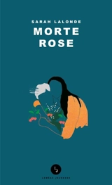 Morte Rose - Sarah Lalonde