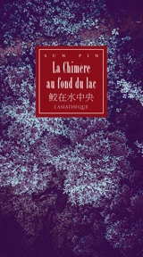 La chimère au fond du lac - Pin Sun