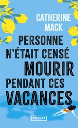 Personne n'était censé mourir pendant ces vacances - Catherine Mack