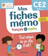 Mes fiches mémo : français et maths, CE2, 8-9 ans, tout retenir en un clin d'oeil ! : conforme aux nouveaux programmes - Morgane Céard