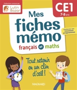 Mes fiches mémo : français et maths, CE1, 7-8 ans, tout retenir en un clin d'oeil ! : conforme aux nouveaux programmes - Morgane Céard