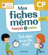 Mes fiches mémo : français et maths, CP, 6-7 ans, tout retenir en un clin d'oeil ! : conforme aux nouveaux programmes - Morgane Céard