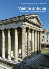Vienne antique : Sainte-Colombe, Saint-Romain-en-Gal, Vienne - Benoît Helly