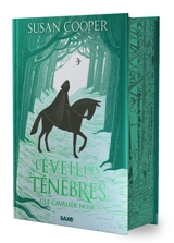 L'éveil des ténèbres. Vol. 1. Le cavalier noir - Susan Cooper