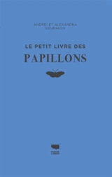 Le petit livre des papillons - Andrei Sourakov