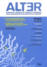 Alter : european journal of disability research, n° 19-1. Politiques du handicap et vie autonome au Japon : histoire et mobilisations collectives. Disability policies and independent living in Japan : history and collective mobilizations