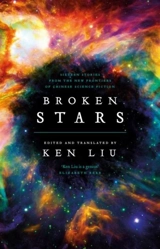 Broken Stars : 16 Chinese SFF Short Stories - Ken Liu
