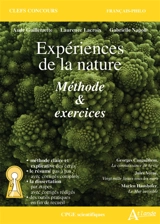 Expériences de la nature : méthode & exercices : Georges Canguilhem, La connaissance de la vie ; Jules Verne, Vingt mille lieues sous les mers ; Marlen Haushofer, Le mur invisible - Laurence Lacroix