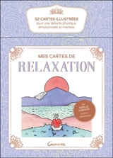 Mes cartes de relaxation : 52 cartes illustrées pour une détente physique, émotionnelle et mentale - Gaëlle Cabocel